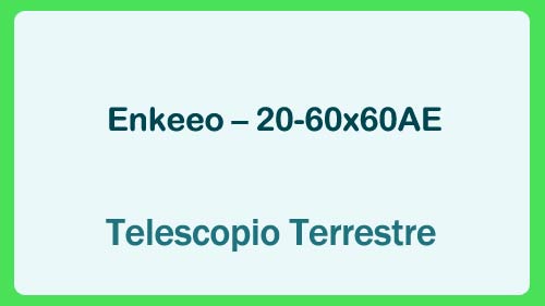 analisis Enkeeo - 20-60x60AE Telescopio Monocular